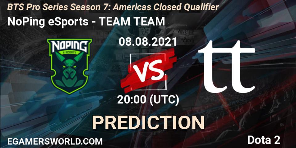 Pronósticos NoPing eSports - TEAM TEAM. 08.08.2021 at 20:01. BTS Pro Series Season 7: Americas Closed Qualifier - Dota 2