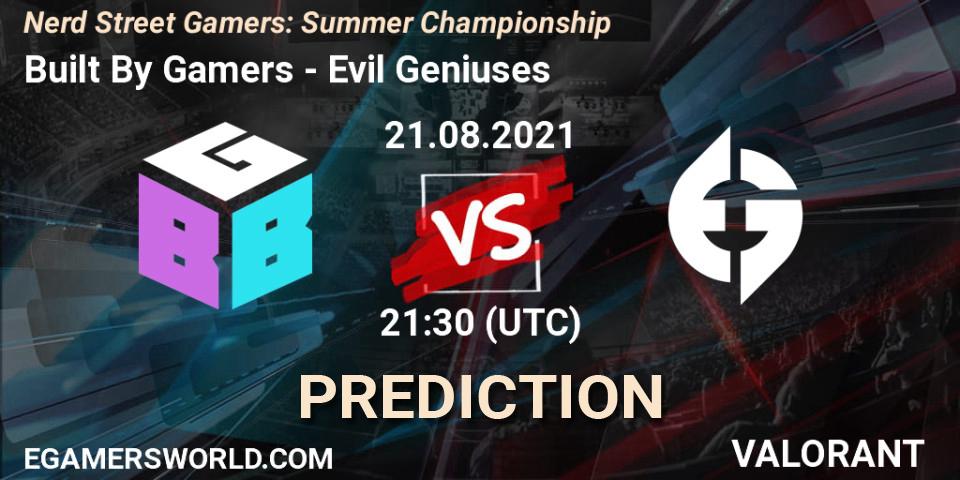 Pronósticos Built By Gamers - Evil Geniuses. 21.08.2021 at 21:30. Nerd Street Gamers: Summer Championship - VALORANT