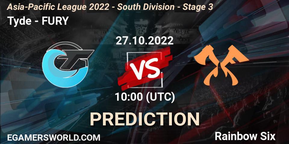 Pronósticos Tyde - FURY. 27.10.2022 at 10:00. Asia-Pacific League 2022 - South Division - Stage 3 - Rainbow Six