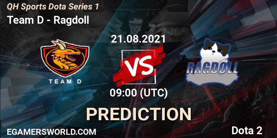 Pronósticos Team D - Ragdoll. 21.08.2021 at 09:04. QH Sports Dota Series 1 - Dota 2