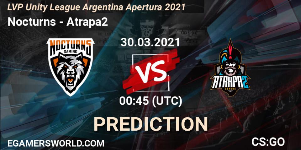 Pronósticos Nocturns - Atrapa2. 30.03.21. LVP Unity League Argentina Apertura 2021 - CS2 (CS:GO)