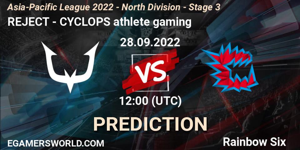 Pronósticos REJECT - CYCLOPS athlete gaming. 28.09.2022 at 12:00. Asia-Pacific League 2022 - North Division - Stage 3 - Rainbow Six