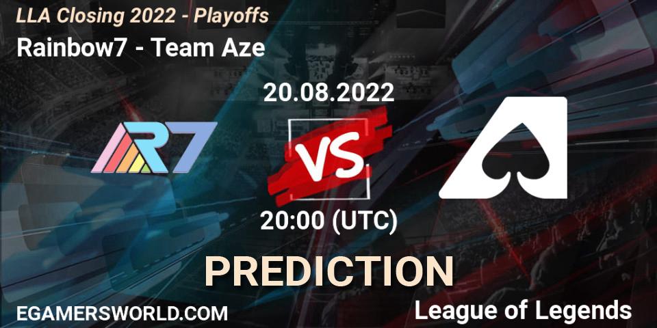 Pronósticos Rainbow7 - Team Aze. 21.08.2022 at 01:00. LLA Closing 2022 - Playoffs - LoL