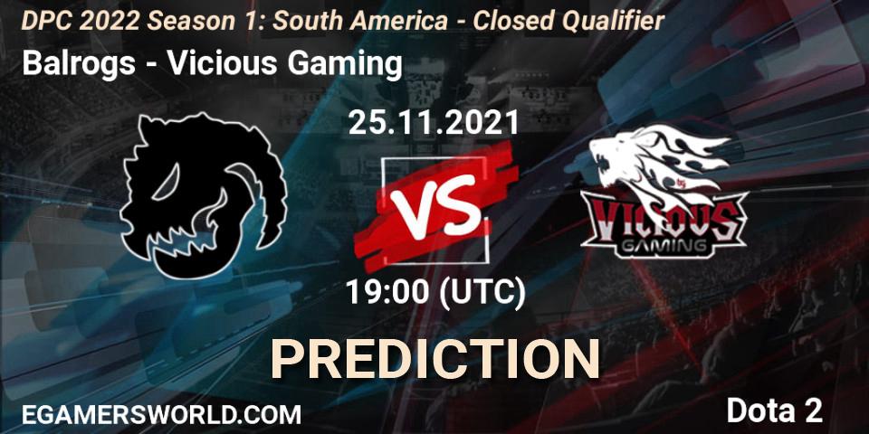 Pronósticos Balrogs - Vicious Gaming. 25.11.21. DPC 2022 Season 1: South America - Closed Qualifier - Dota 2