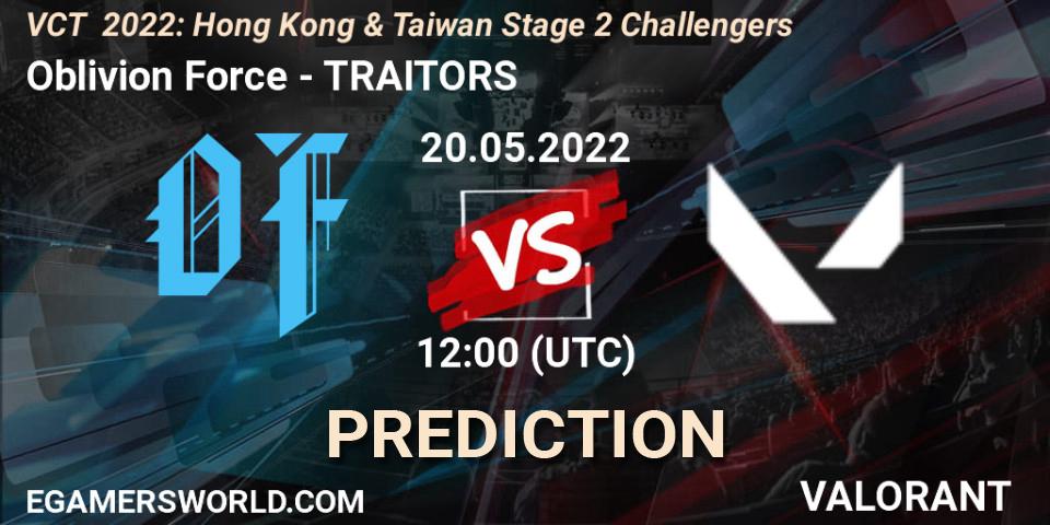Pronósticos Oblivion Force - TRAITORS. 20.05.2022 at 13:30. VCT 2022: Hong Kong & Taiwan Stage 2 Challengers - VALORANT