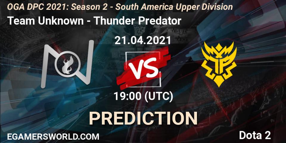 Pronósticos Team Unknown - Thunder Predator. 21.04.21. OGA DPC 2021: Season 2 - South America Upper Division - Dota 2