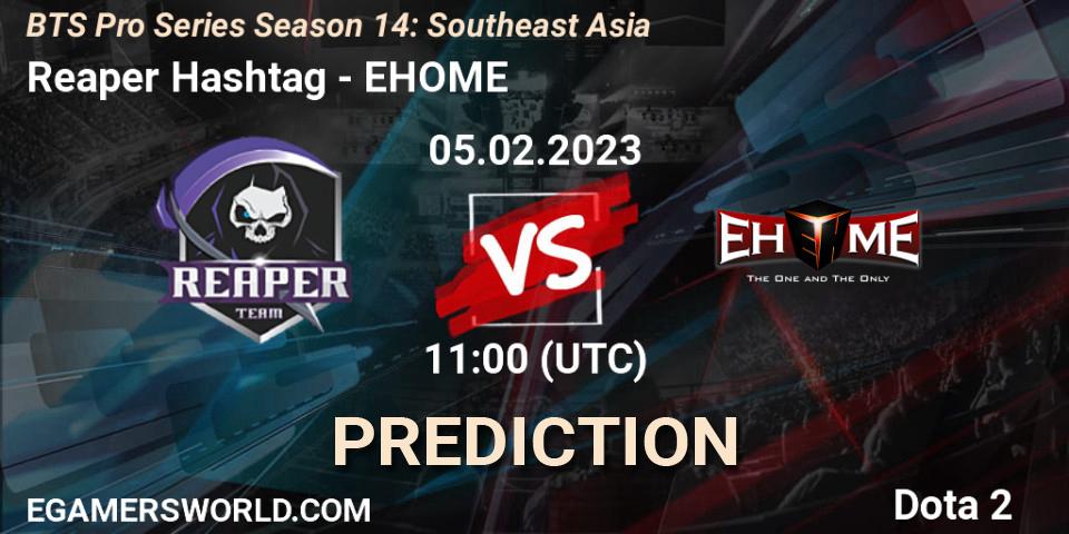 Pronósticos Reaper Hashtag - EHOME. 05.02.23. BTS Pro Series Season 14: Southeast Asia - Dota 2