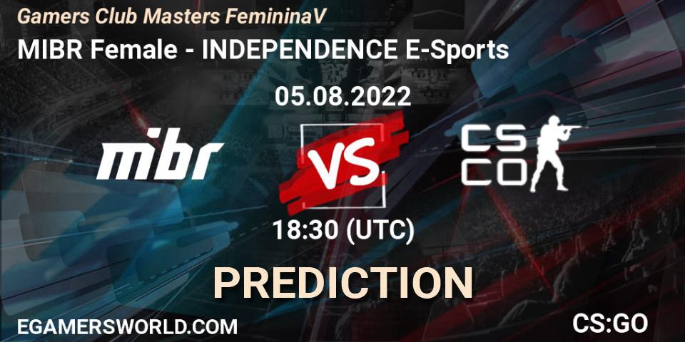 Pronósticos MIBR Female - INDEPENDENCE E-Sports. 05.08.2022 at 18:30. Gamers Club Masters Feminina V - Counter-Strike (CS2)