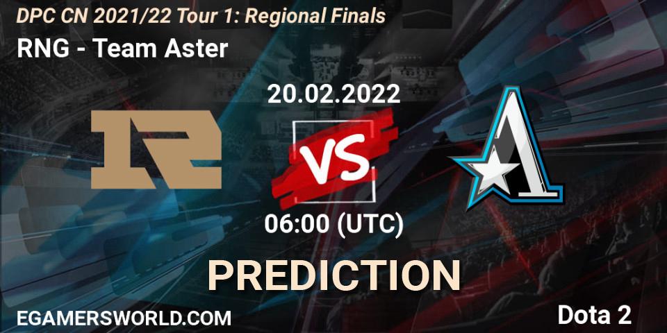 Pronósticos RNG - Team Aster. 20.02.22. DPC CN 2021/22 Tour 1: Regional Finals - Dota 2