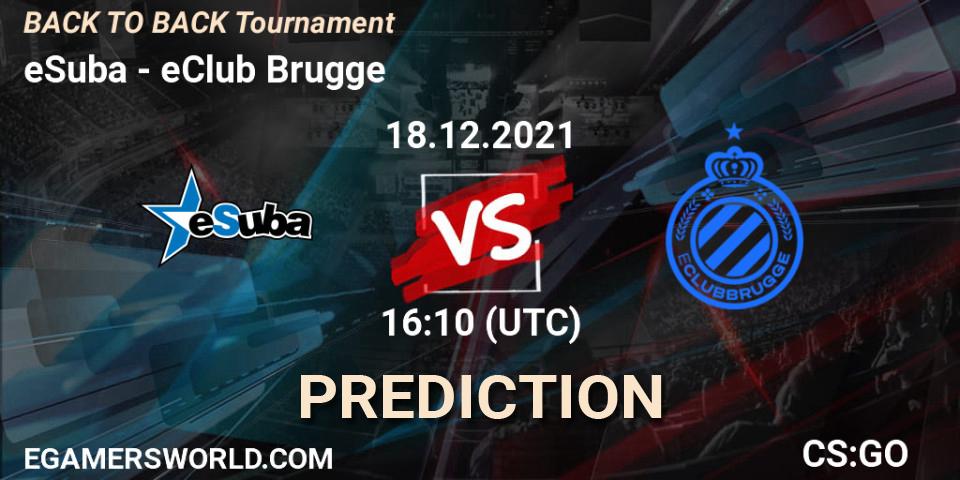 Pronósticos eSuba - eClub Brugge. 18.12.21. BACK TO BACK Tournament - CS2 (CS:GO)