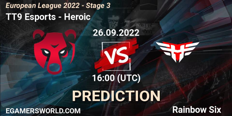 Pronósticos TT9 Esports - Heroic. 26.09.2022 at 16:00. European League 2022 - Stage 3 - Rainbow Six
