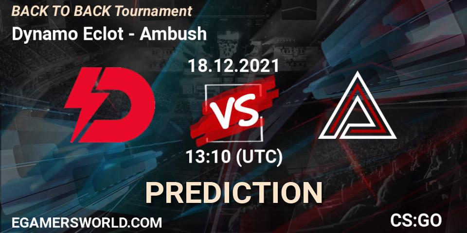Pronósticos Dynamo Eclot - Ambush. 18.12.2021 at 13:10. BACK TO BACK Tournament - Counter-Strike (CS2)