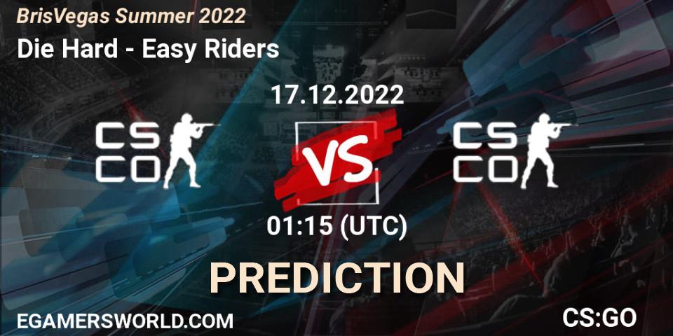 Pronósticos Die Hard - Easy Riders. 17.12.2022 at 00:10. BrisVegas Summer 2022 - Counter-Strike (CS2)