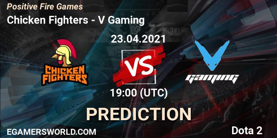 Pronósticos Chicken Fighters - V Gaming. 23.04.2021 at 19:00. Positive Fire Games - Dota 2
