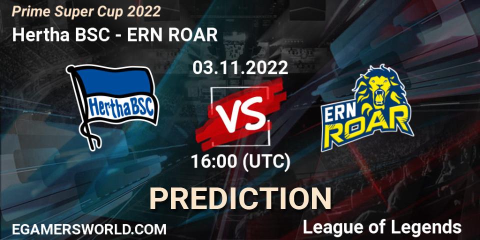 Pronósticos Hertha BSC - ERN ROAR. 03.11.2022 at 16:00. Prime Super Cup 2022 - LoL