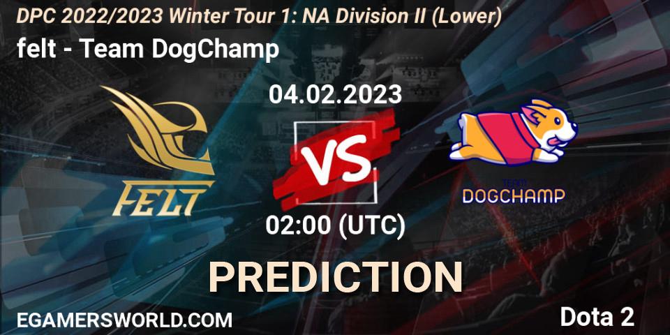 Pronósticos felt - Team DogChamp. 04.02.23. DPC 2022/2023 Winter Tour 1: NA Division II (Lower) - Dota 2