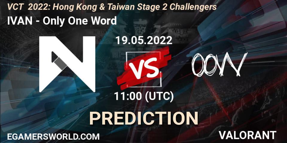 Pronósticos IVAN - Only One Word. 19.05.2022 at 11:00. VCT 2022: Hong Kong & Taiwan Stage 2 Challengers - VALORANT