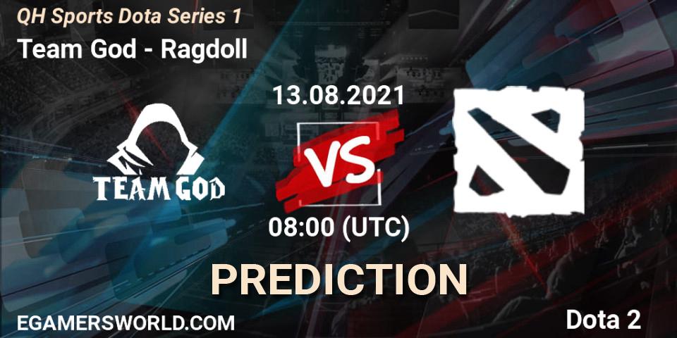 Pronósticos Team God - Ragdoll. 13.08.2021 at 08:23. QH Sports Dota Series 1 - Dota 2