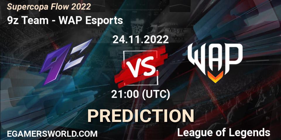 Pronósticos 9z Team - WAP Esports. 24.11.22. Supercopa Flow 2022 - LoL