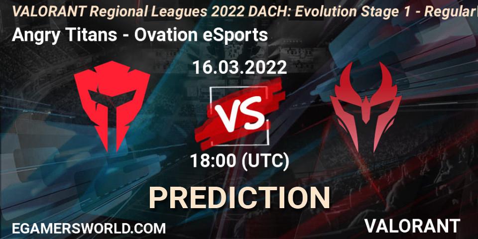 Pronósticos Angry Titans - Ovation eSports. 16.03.2022 at 18:00. VALORANT Regional Leagues 2022 DACH: Evolution Stage 1 - Regular Season - VALORANT