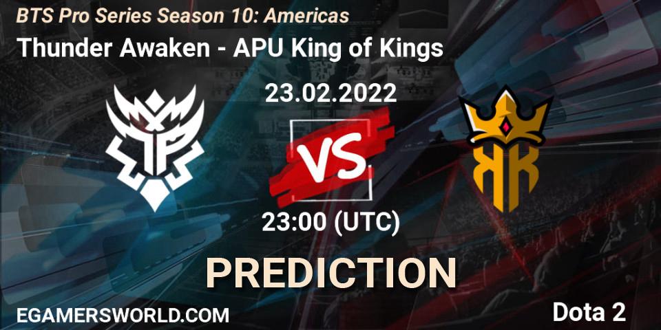 Pronósticos Thunder Awaken - APU King of Kings. 24.02.2022 at 02:12. BTS Pro Series Season 10: Americas - Dota 2
