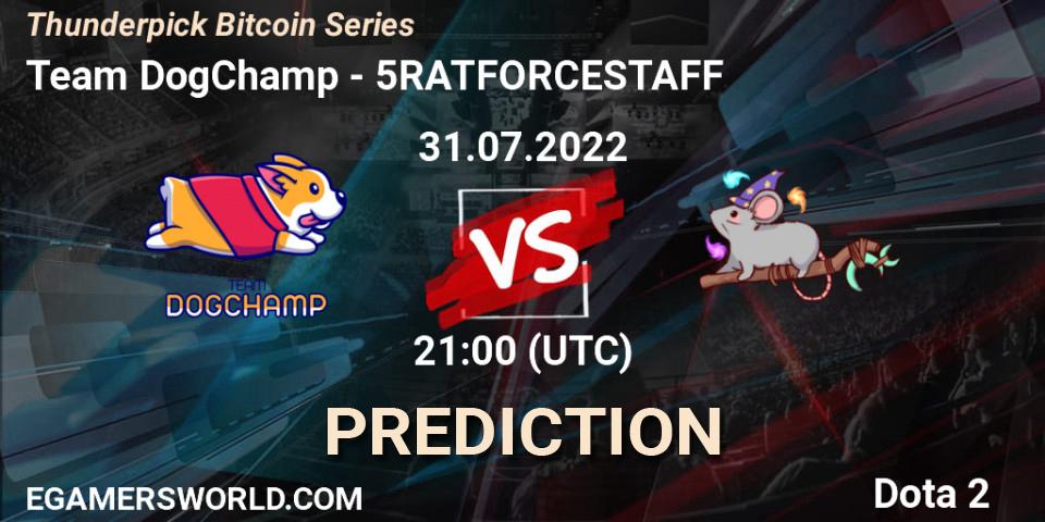 Pronósticos Team DogChamp - 5RATFORCESTAFF. 08.08.2022 at 14:00. Thunderpick Bitcoin Series - Dota 2