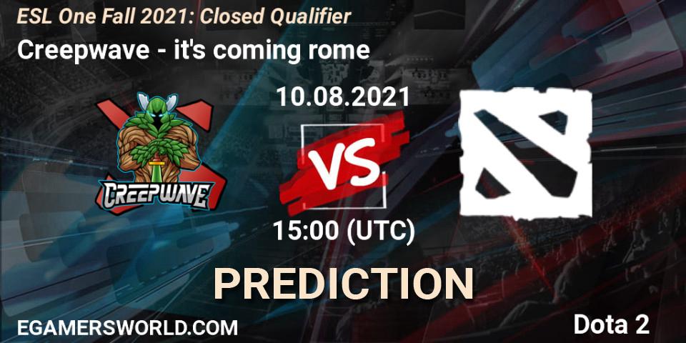 Pronósticos Creepwave - it's coming rome. 10.08.2021 at 15:00. ESL One Fall 2021: Closed Qualifier - Dota 2