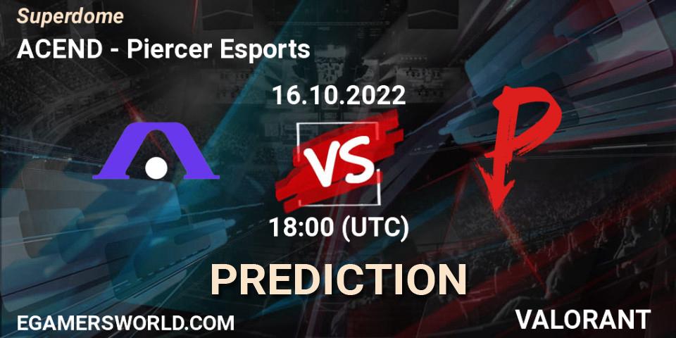 Pronósticos ACEND - Piercer Esports. 16.10.2022 at 23:30. Superdome - VALORANT