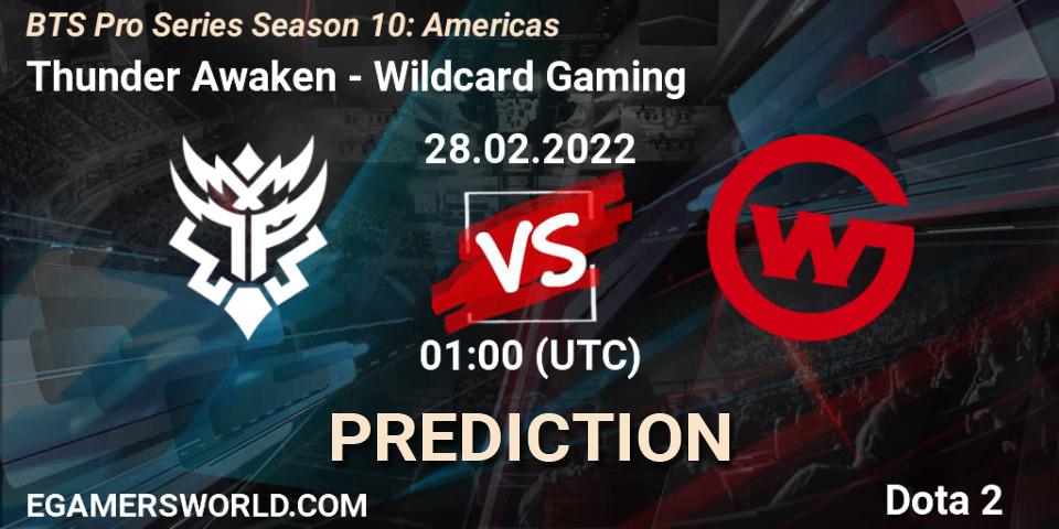 Pronósticos Thunder Awaken - Wildcard Gaming. 28.02.22. BTS Pro Series Season 10: Americas - Dota 2