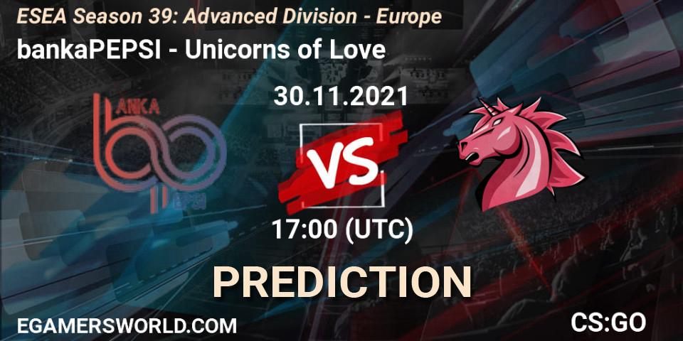 Pronósticos bankaPEPSI - Unicorns of Love. 30.11.21. ESEA Season 39: Advanced Division - Europe - CS2 (CS:GO)