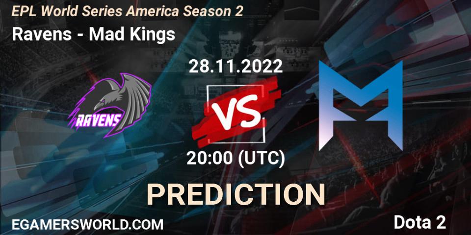 Pronósticos Ravens - Mad Kings. 28.11.22. EPL World Series America Season 2 - Dota 2