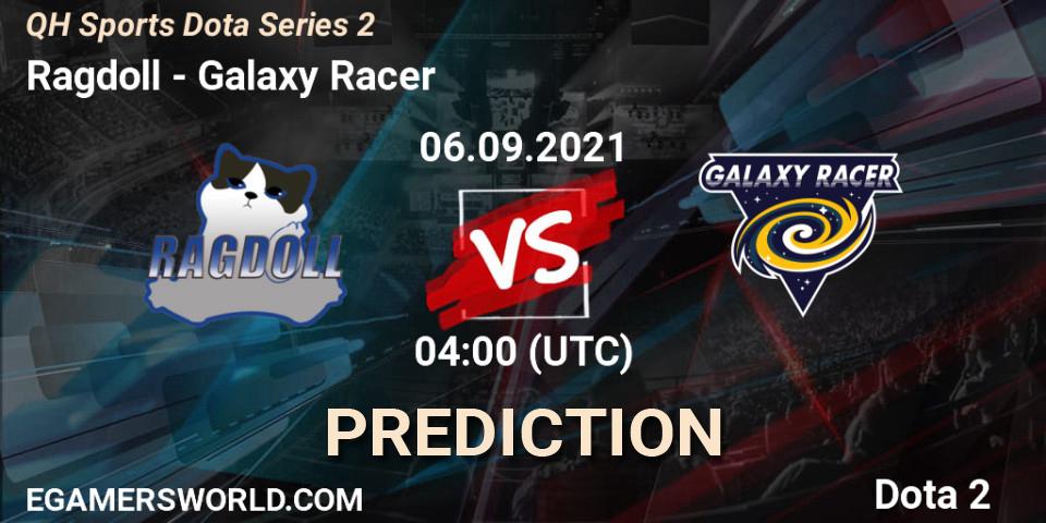 Pronósticos Ragdoll - Galaxy Racer. 06.09.2021 at 04:09. QH Sports Dota Series 2 - Dota 2