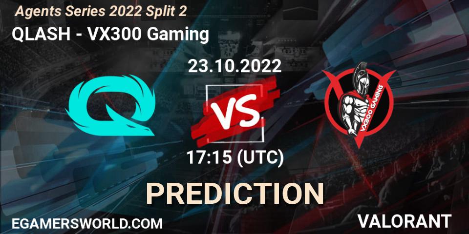 Pronósticos QLASH - VX300 Gaming. 23.10.2022 at 17:15. Agents Series 2022 Split 2 - VALORANT