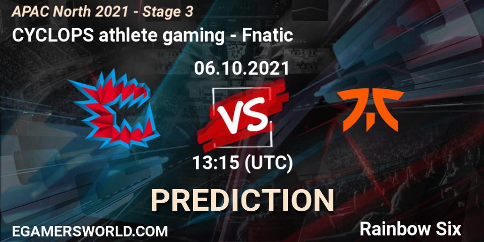 Pronósticos CYCLOPS athlete gaming - Fnatic. 06.10.21. APAC North 2021 - Stage 3 - Rainbow Six