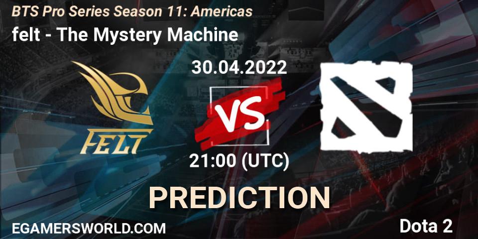 Pronósticos felt - The Mystery Machine. 30.04.2022 at 21:00. BTS Pro Series Season 11: Americas - Dota 2
