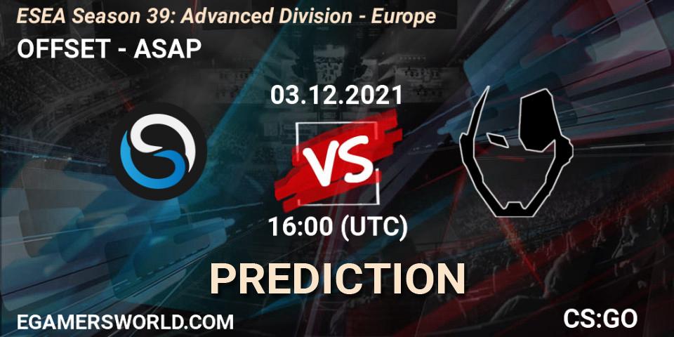 Pronósticos OFFSET - ASAP. 03.12.2021 at 16:00. ESEA Season 39: Advanced Division - Europe - Counter-Strike (CS2)