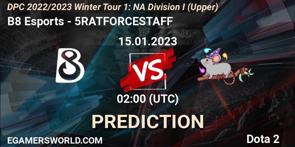 Pronósticos B8 Esports - 5RATFORCESTAFF. 14.01.23. DPC 2022/2023 Winter Tour 1: NA Division I (Upper) - Dota 2