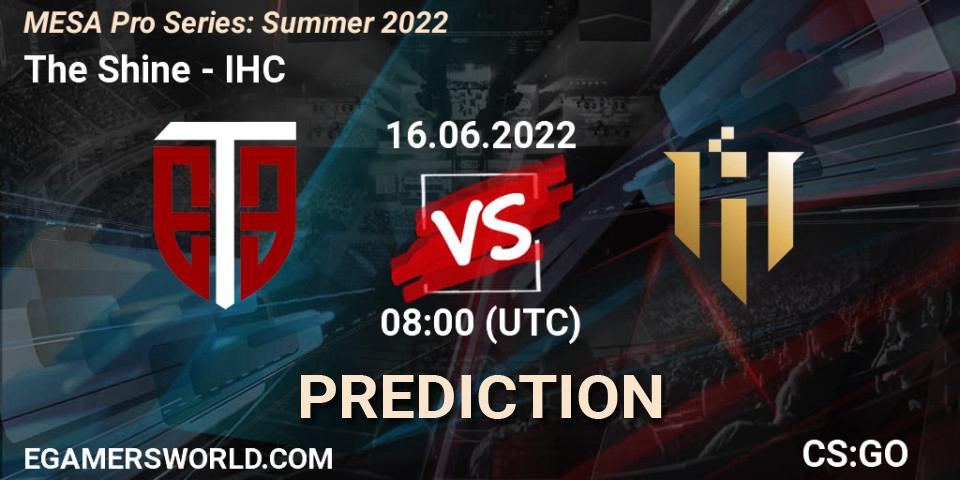 Pronósticos The Shine - IHC. 16.06.2022 at 08:00. MESA Pro Series: Summer 2022 - Counter-Strike (CS2)