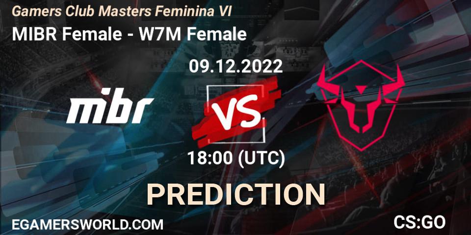 Pronósticos MIBR Female - W7M Female. 09.12.22. Gamers Club Masters Feminina VI - CS2 (CS:GO)