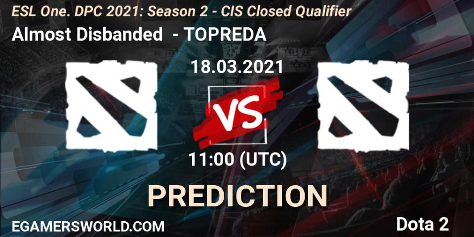 Pronósticos Almost Disbanded - TOPREDA. 18.03.2021 at 11:00. ESL One. DPC 2021: Season 2 - CIS Closed Qualifier - Dota 2