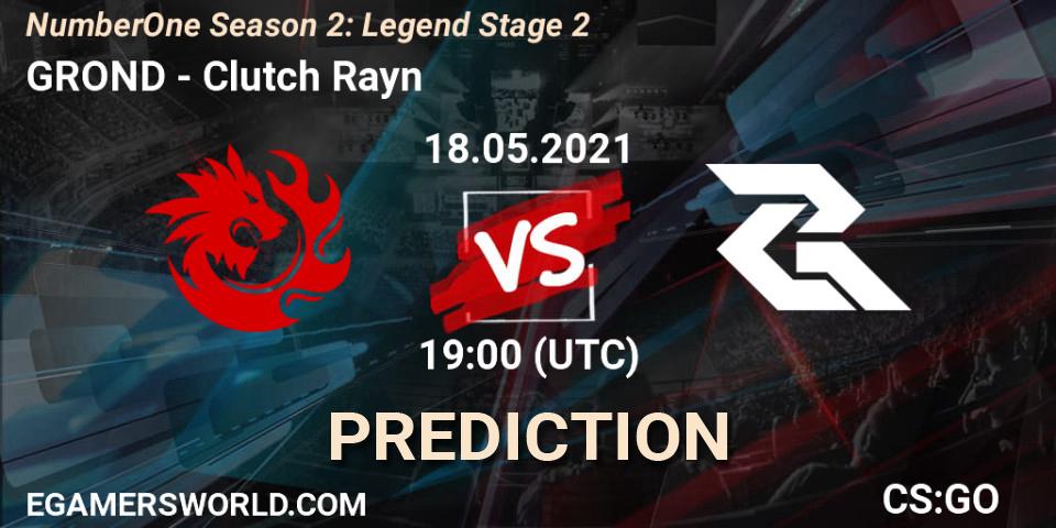 Pronósticos GROND - Clutch Rayn. 18.05.2021 at 19:00. NumberOne Season 2: Legend Stage 2 - Counter-Strike (CS2)