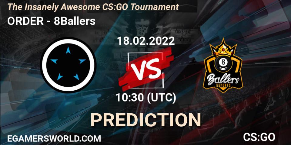Pronósticos ORDER - 8Ballers. 18.02.22. The Insanely Awesome CS:GO Tournament - CS2 (CS:GO)