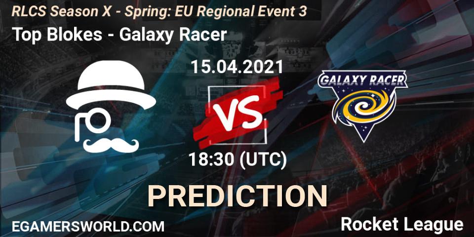 Pronósticos Top Blokes - Galaxy Racer. 15.04.2021 at 18:30. RLCS Season X - Spring: EU Regional Event 3 - Rocket League