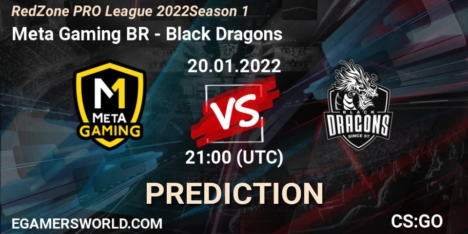 Pronósticos Meta Gaming BR - Black Dragons. 20.01.2022 at 22:30. RedZone PRO League 2022 Season 1 - Counter-Strike (CS2)