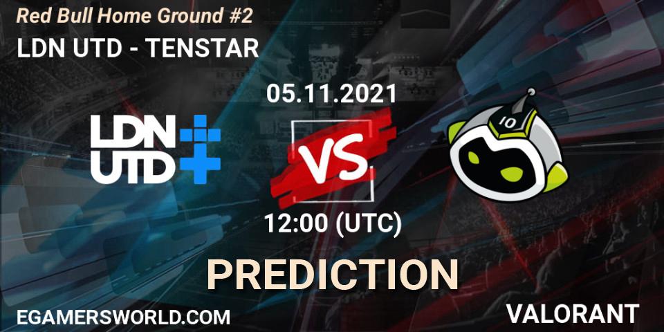Pronósticos LDN UTD - TENSTAR. 05.11.2021 at 13:30. Red Bull Home Ground #2 - VALORANT