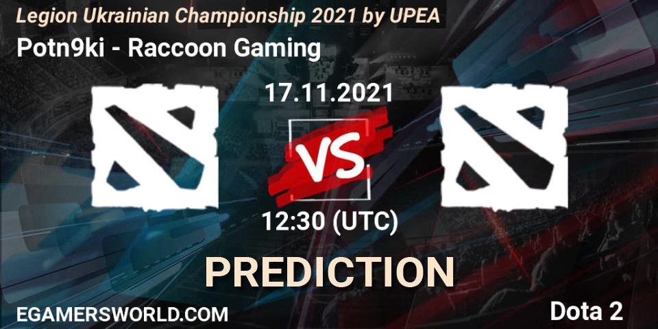 Pronósticos Potn9ki - Raccoon Gaming. 17.11.2021 at 12:01. Legion Ukrainian Championship 2021 by UPEA - Dota 2