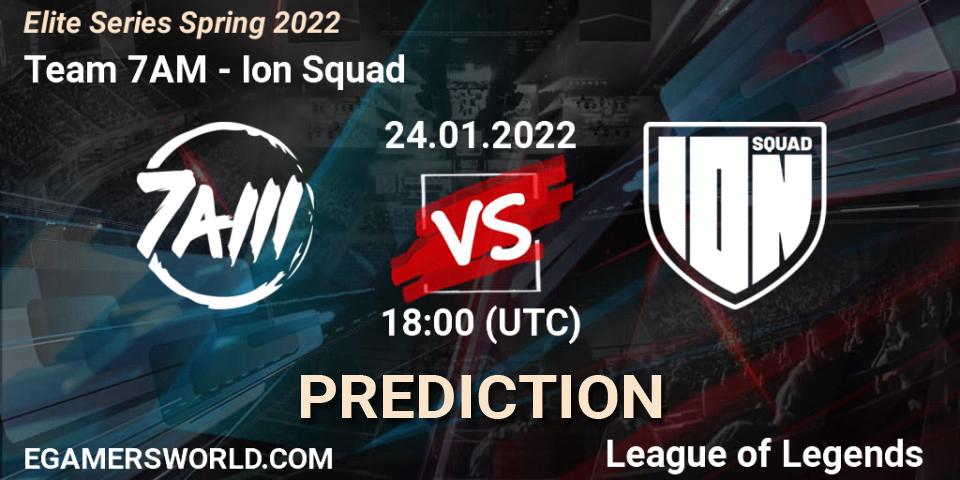 Pronósticos Team 7AM - Ion Squad. 24.01.2022 at 18:00. Elite Series Spring 2022 - LoL