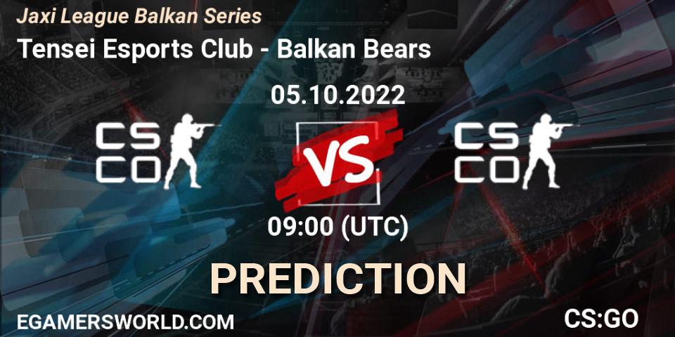 Pronósticos Tensei Esports Club - Balkan Bears. 05.10.2022 at 09:00. Jaxi League Balkan Series - Counter-Strike (CS2)