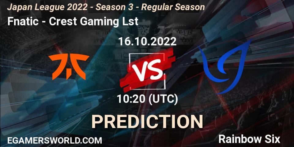 Pronósticos Fnatic - Crest Gaming Lst. 16.10.2022 at 10:20. Japan League 2022 - Season 3 - Regular Season - Rainbow Six