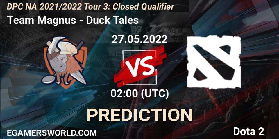 Pronósticos Team Magnus - Duck Tales. 27.05.2022 at 02:05. DPC NA 2021/2022 Tour 3: Closed Qualifier - Dota 2